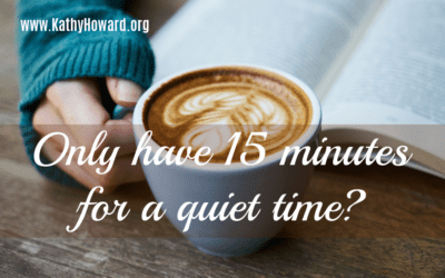 Only have 15 minutes for a quiet time?