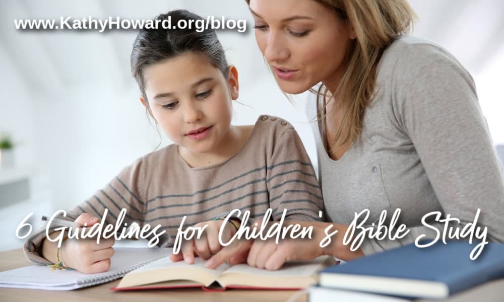 Bible Study for Children: 6 Guidelines to Help